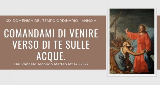 Vangelo e Meditazione della XIX Domenica del Tempo Ordinario Anno A