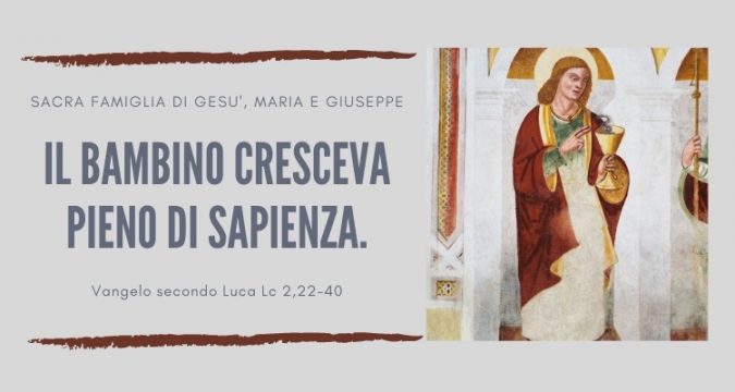 Vangelo E Meditazione Della Domenica Fra L Ottava Di Natale Sacra Famiglia Di Gesu Maria E Giuseppe Festa Anno B Omniadigitale It