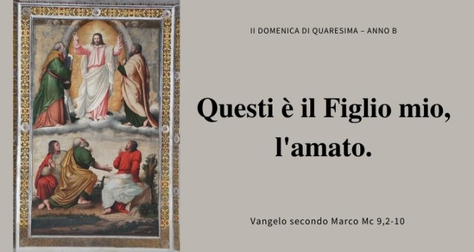 Vangelo e Meditazione della II Domenica di Quaresima – Anno B a cura di Don Giacomo Equestre.