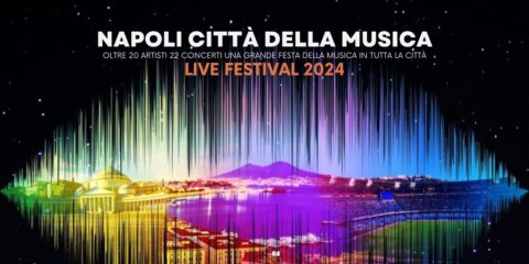 Napoli Città della Musica – Live Festival 2024, tanti i big che si esibiranno a maggio e giugno