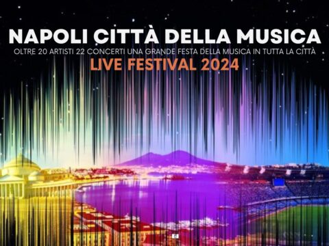 Napoli Città della Musica – Live Festival 2024, tanti i big che si esibiranno a maggio e giugno