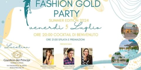 Fashion Gold Party - Summer Edition 2024 al via il 5 luglio presso Il Giardino dei Principi