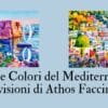 Luce e Colori del Mediterraneo: Mostra di Athos Faccincani alla Galleria Barbato