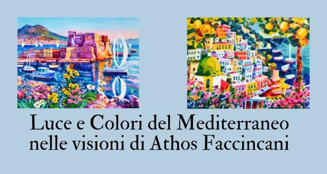 Luce e Colori del Mediterraneo: Mostra di Athos Faccincani alla Galleria Barbato