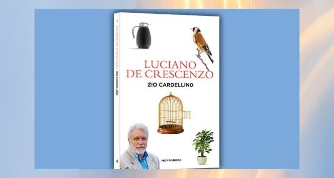 Zio Cardellino di Luciano De Crescenzo: la vita si colora di surreale